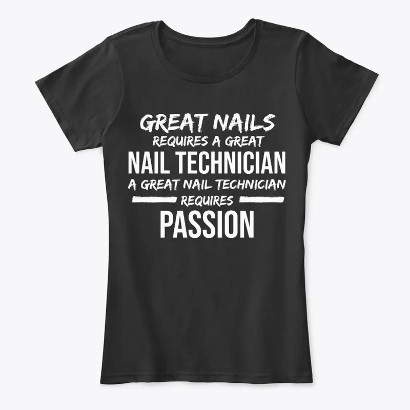 Proud Nail Tech Gift Great Nails Require