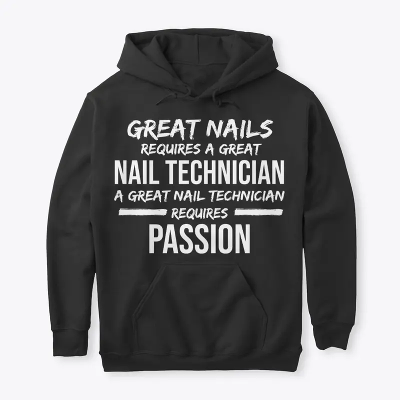 Proud Nail Tech Gift Great Nails Require